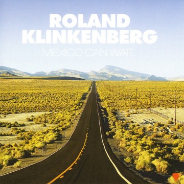 Roland Klinkenberg - Mexico Can Wait